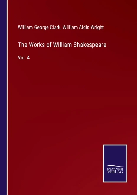 The Works Of William Shakespeare: Vol. 4