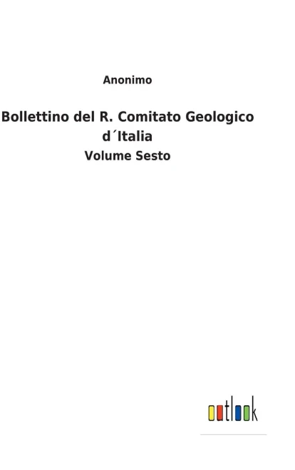 Bollettino Del R. Comitato Geologico D´Italia: Volume Sesto (Italian Edition)