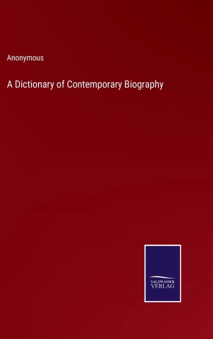 A Dictionary Of Contemporary Biography