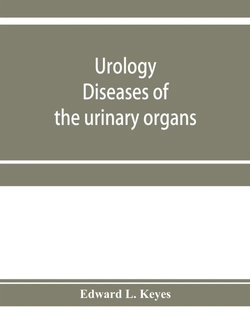 Urology; diseases of the urinary organs, diseases of the male genital organs, the venereal diseases