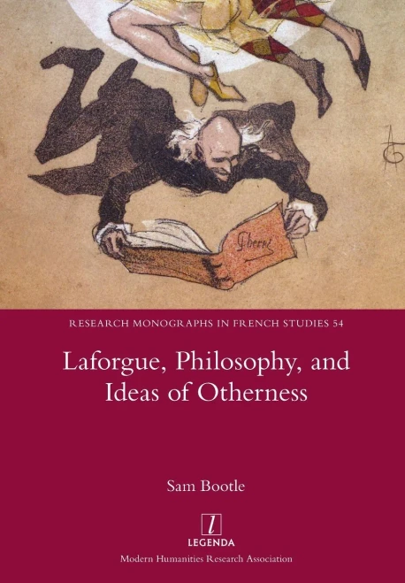 Laforgue, Philosophy, and Ideas of Otherness (54) (Research Monographs in French Studies)