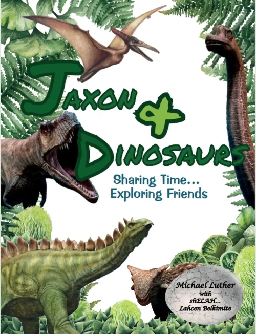 Jaxon & Dinosaurs: Sharing Time... Exploring Friends - 9781892172136