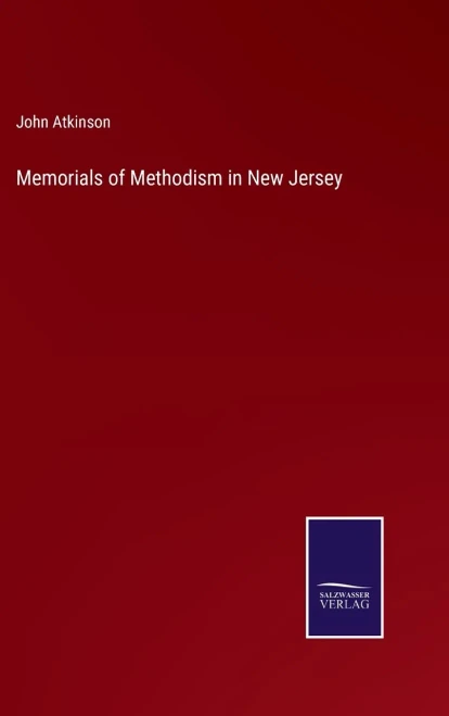 Memorials Of Methodism In New Jersey