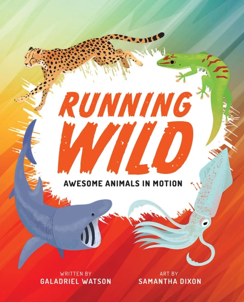 Running Wild: Awesome Animals in Motion - 9781773213699