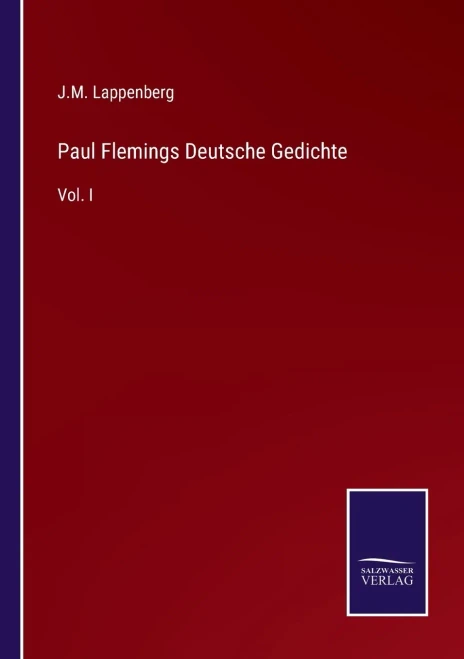 Paul Flemings Deutsche Gedichte: Vol. I (German Edition)