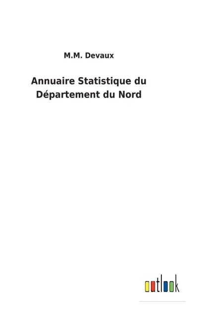 Annuaire Statistique Du Département Du Nord (French Edition)