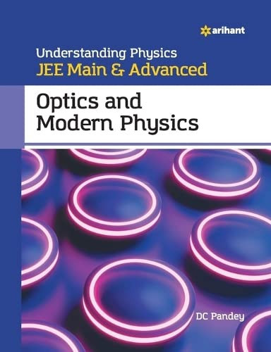 Understanding Physics For Jee Main And Advanced Optics And Modern Physics