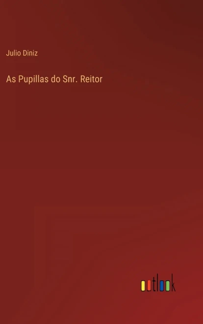 As Pupillas Do Snr. Reitor (Portuguese Edition)
