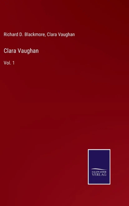 Clara Vaughan: Vol. 1