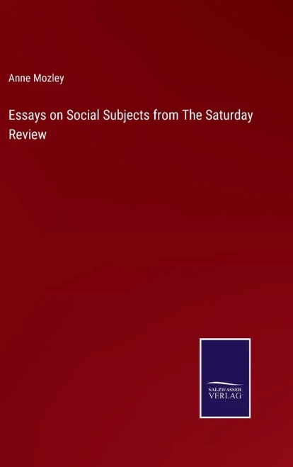 Essays On Social Subjects From The Saturday Review