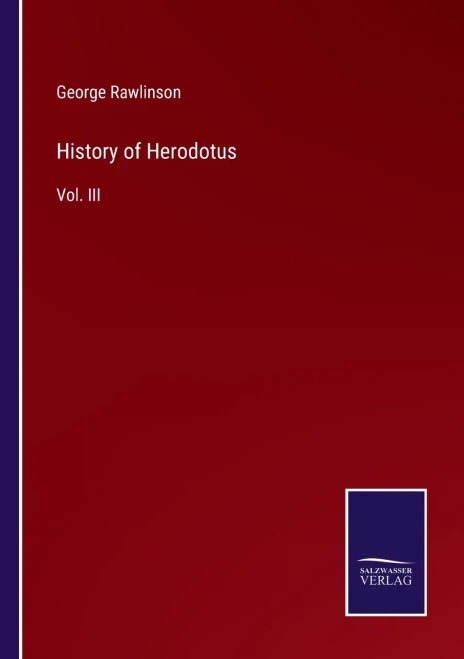 History Of Herodotus: Vol. Iii
