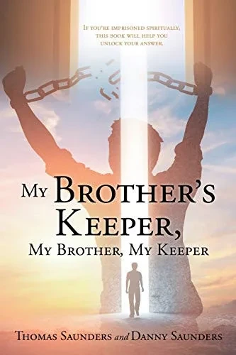 My Brother's Keeper, My Brother, My Keeper: If you're imprisoned spiritually, this book will help you unlock your answer.