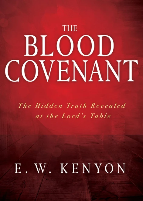 The Blood Covenant: The Hidden Truth Revealed at the Lord’s Table