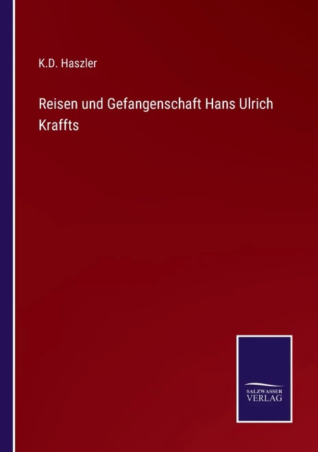 Reisen Und Gefangenschaft Hans Ulrich Kraffts (German Edition)
