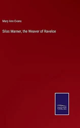 Silas Marner, The Weaver Of Raveloe