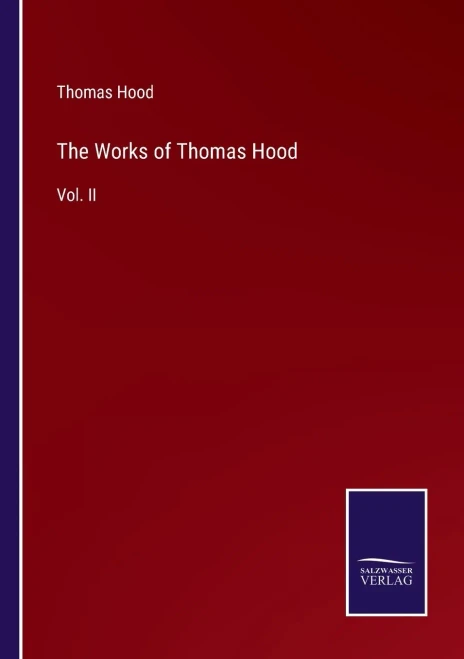 The Works Of Thomas Hood: Vol. Ii