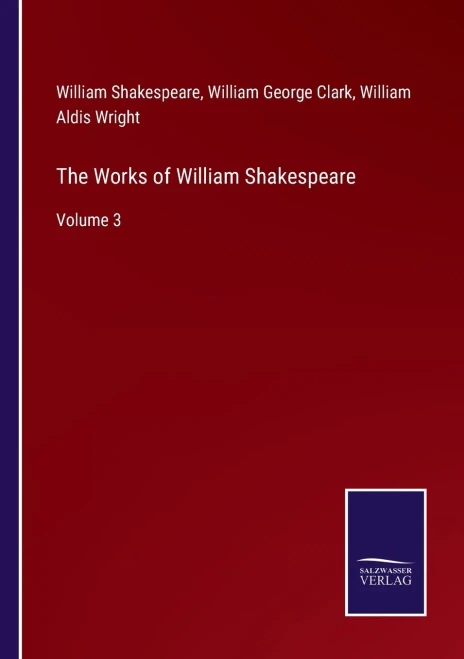 The Works Of William Shakespeare: Volume 3