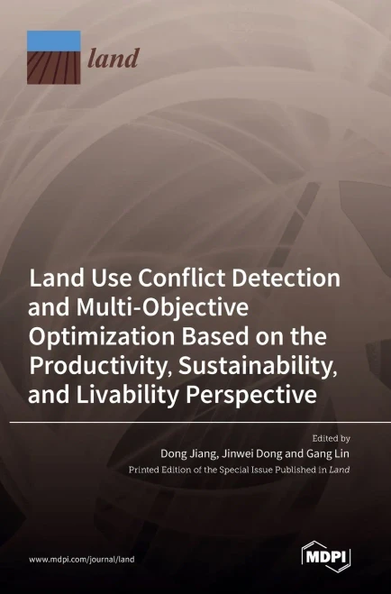 Land Use Conflict Detection And Multi-Objective Optimization Based On The Productivity, Sustainability, And Livability Perspective