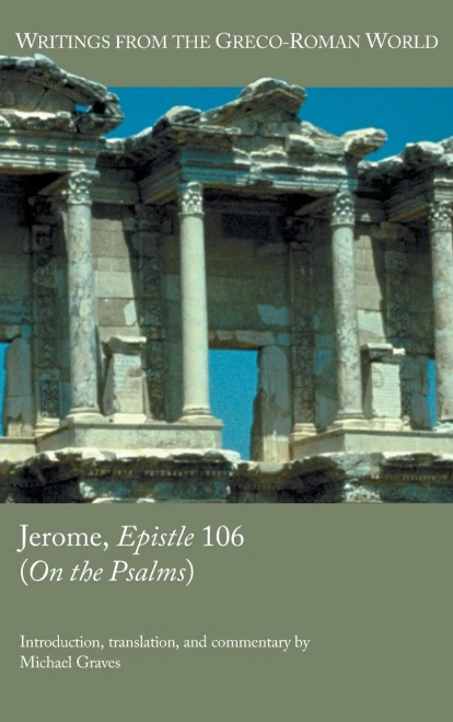 Jerome, Epistle 106 (On The Psalms)