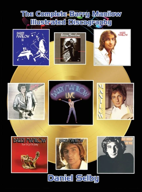 The Complete Barry Manilow Illustrated Discography (Hardback)