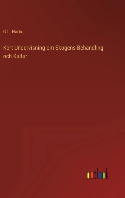 Kort Undervisning Om Skogens Behandling Och Kultur (Swedish Edition)
