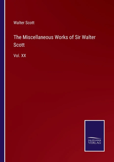 The Miscellaneous Works Of Sir Walter Scott: Vol. Xx