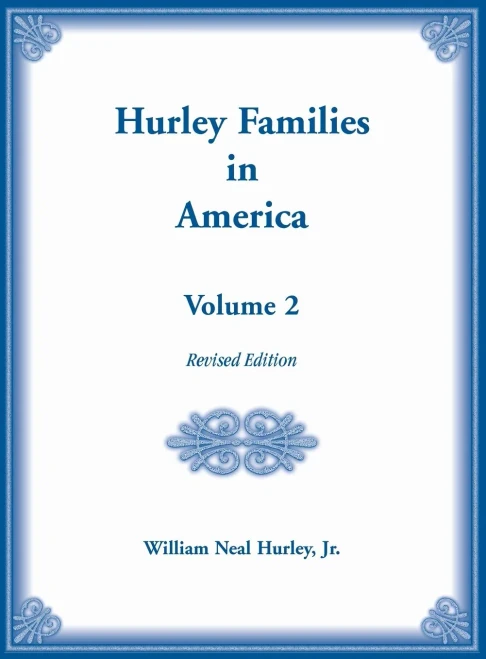 Hurley Families In America, Volume Two, Revised Edition