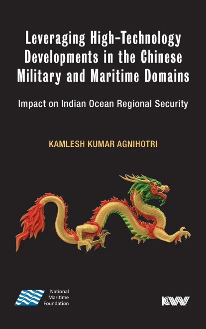 Leveraging High-Technology Developments In The Chinese Military And Maritime Domains: Impact On Indian Ocean Regional Security
