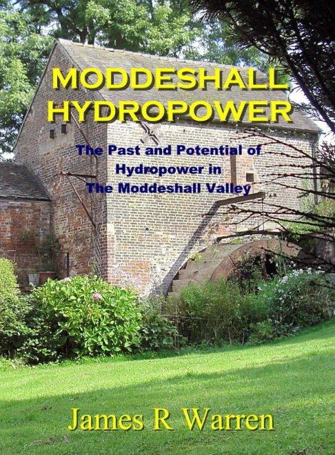 Moddeshall Hydropower: The Past And Potential Of Hydropower In The Moddeshall Valley