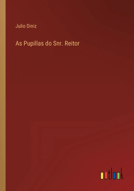 As Pupillas Do Snr. Reitor (Portuguese Edition)