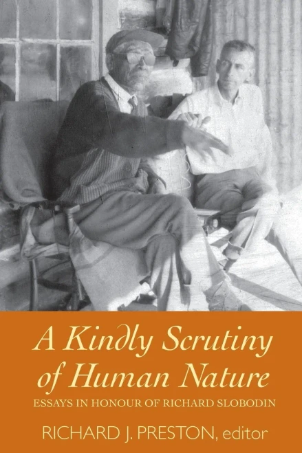 A Kindly Scrutiny of Human Nature: Essays in Honour of Richard Slobodin