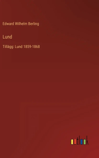 Lund: Tillägg: Lund 1859-1868 (Swedish Edition)