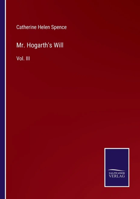 Mr. Hogarth's Will: Vol. Iii