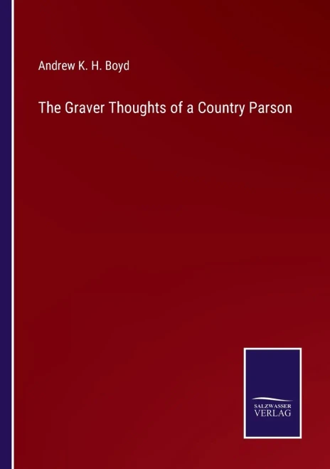 The Graver Thoughts Of A Country Parson