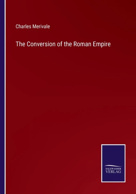The Conversion Of The Roman Empire