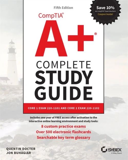Comptia A+ Complete Study Guide: Core 1 Exam 220-1101 And Core 2 Exam 220-1102