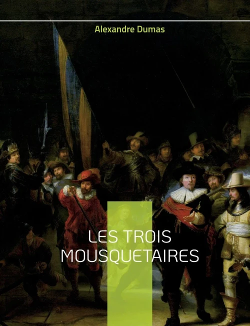 Les Trois Mousquetaires: Le Célèbre Roman D'Alexandre Dumas (French Edition)