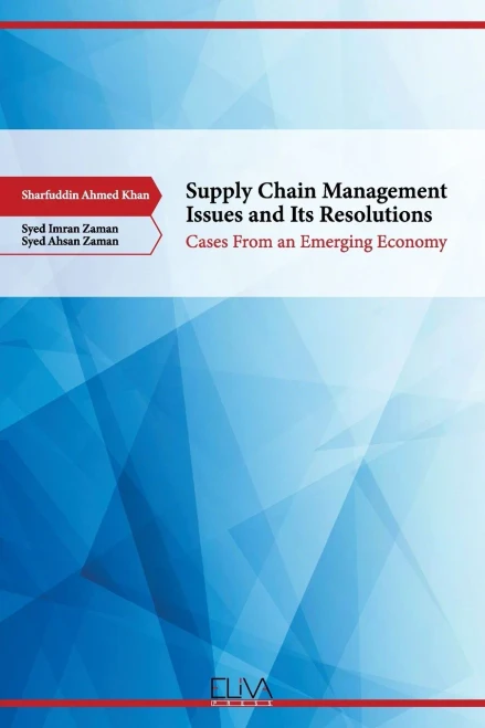 Supply Chain Management Issues And Its Resolutions: Cases From An Emerging Economy