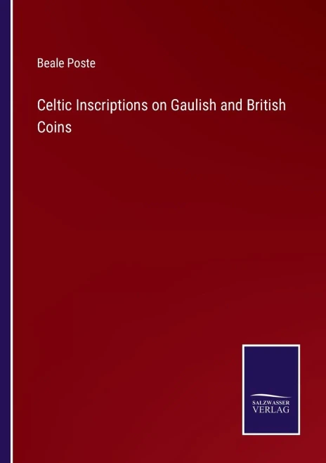 Celtic Inscriptions On Gaulish And British Coins