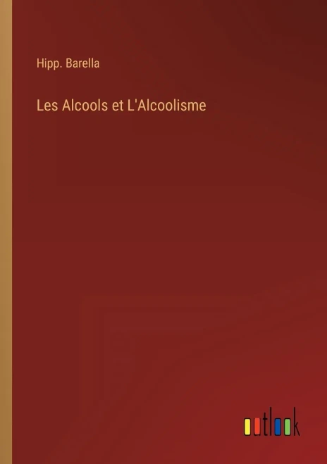 Les Alcools Et L'Alcoolisme (French Edition)