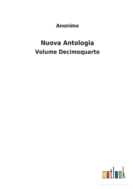 Nuova Antologia: Volume Decimoquarto (Italian Edition)