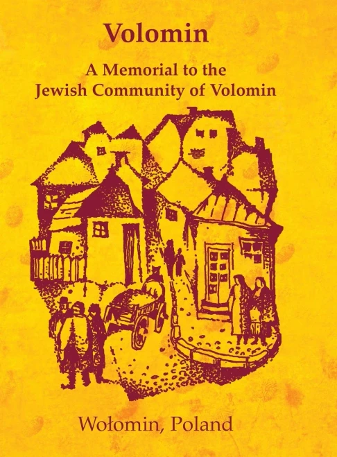 Volomin; A Memorial To The Jewish Community Of Volomin (Wolomin, Poland)
