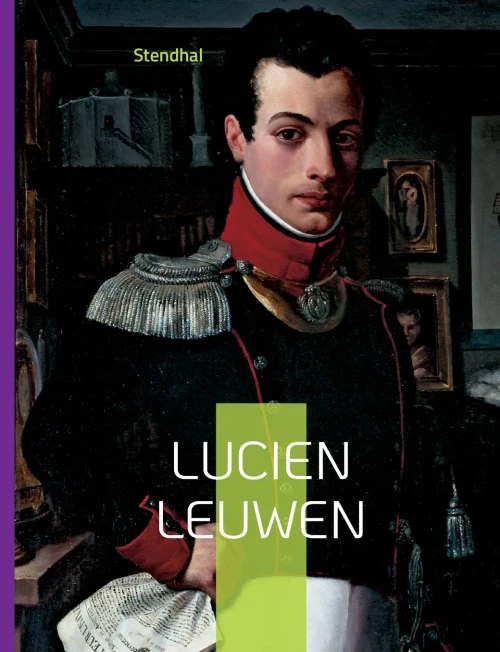 Lucien Leuwen: L'Oeuvre Inachevée (French Edition)