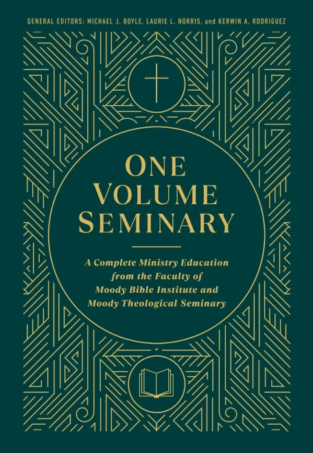 One Volume Seminary: A Complete Ministry Education From The Faculty Of Moody Bible Institute And Moody Theological Seminary