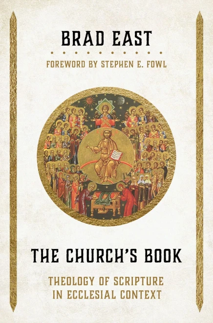 The Church's Book: Theology Of Scripture In Ecclesial Context
