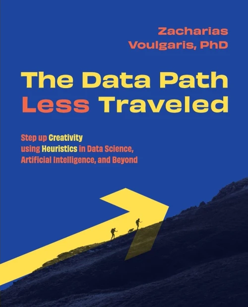 The Data Path Less Traveled: Step Up Creativity Using Heuristics In Data Science, Artificial Intelligence, And Beyond