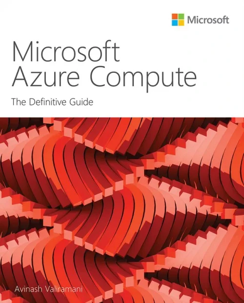 Microsoft Azure Compute: The Definitive Guide (It Best Practices - Microsoft Press)