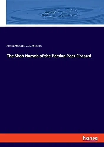 The Shah Nameh Of The Persian Poet Firdausi