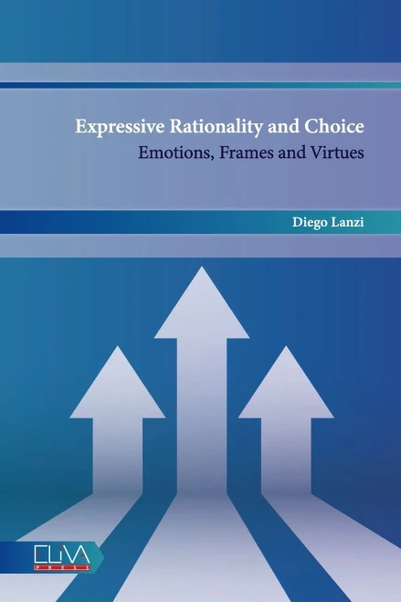 Expressive Rationality And Choice: Emotions, Frames And Virtues