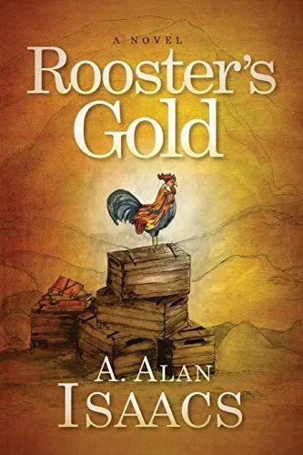 Rooster’s Gold: A Novel